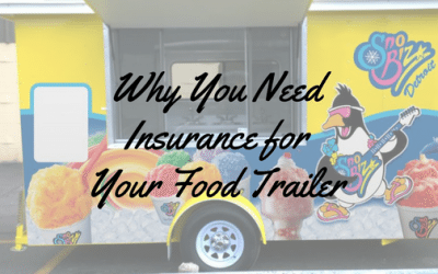 Why You Need Insurance For Your Food Trailer