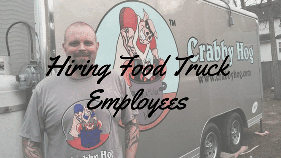 What To Look For In A Prospective Employee For Your Food Truck