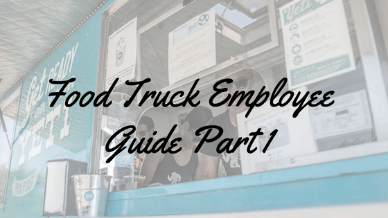 Food Truck Employee Guide Part 1