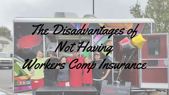 The Disadvantages for Food Trailers that Don’t Have Workers Comp