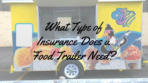 What type of insurance does a food trailer need? – Infographic