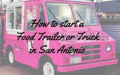 How To Start A Food Truck Business in San Antonio, Texas